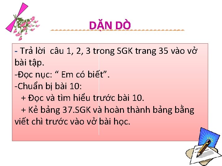 DẶN DÒ - Trả lời câu 1, 2, 3 trong SGK trang 35 vào