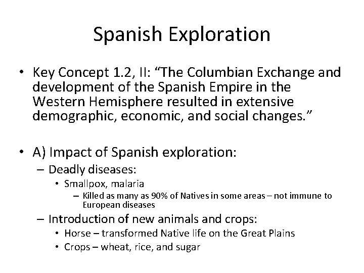 Spanish Exploration • Key Concept 1. 2, II: “The Columbian Exchange and development of