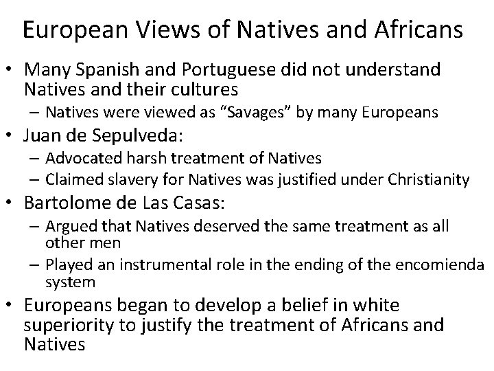 European Views of Natives and Africans • Many Spanish and Portuguese did not understand