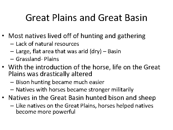 Great Plains and Great Basin • Most natives lived off of hunting and gathering