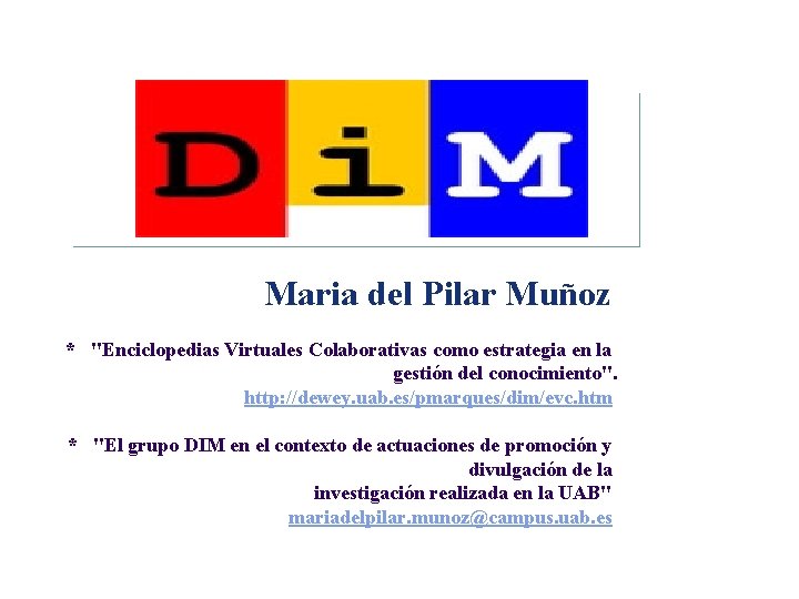 Maria del Pilar Muñoz * "Enciclopedias Virtuales Colaborativas como estrategia en la gestión del
