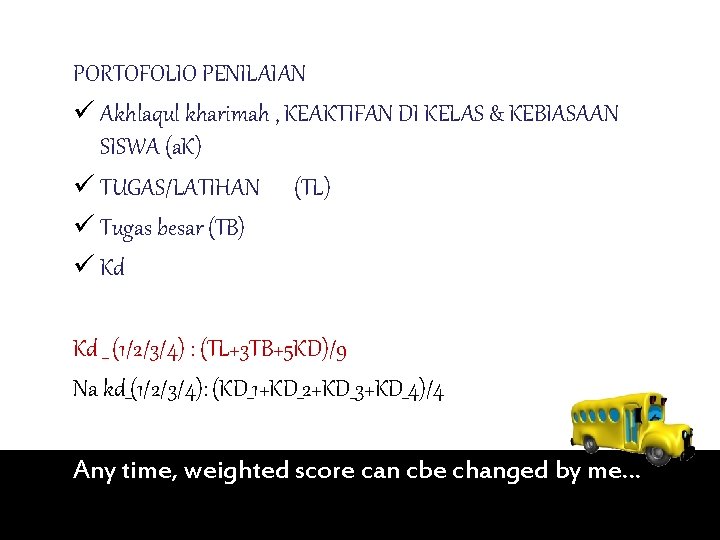 PORTOFOLIO PENILAIAN ü Akhlaqul kharimah , KEAKTIFAN DI KELAS & KEBIASAAN SISWA (a. K)