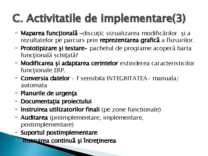 C. Activitatile de implementare(3) Maparea funcţională –discuţii; vizualizarea modificărilor şi a rezultatelor pe parcurs