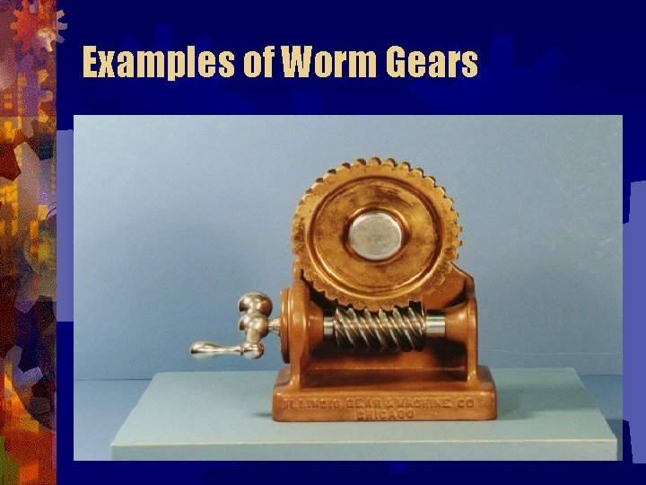 Examples of Worm Gears 