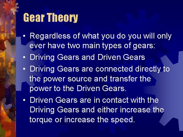 Gear Theory • Regardless of what you do you will only ever have two