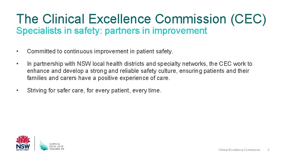 The Clinical Excellence Commission (CEC) Specialists in safety: partners in improvement • Committed to