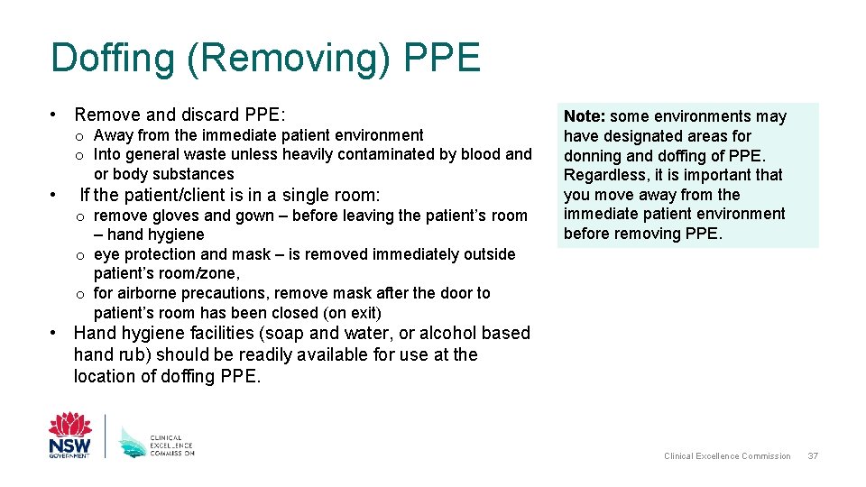 Doffing (Removing) PPE • Remove and discard PPE: o Away from the immediate patient