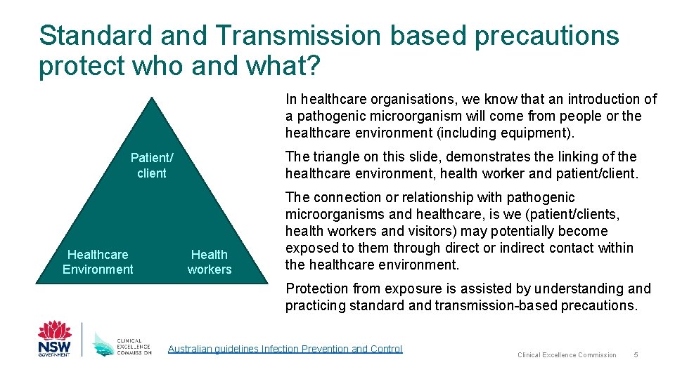 Standard and Transmission based precautions protect who and what? In healthcare organisations, we know
