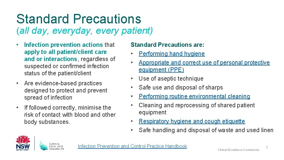 Standard Precautions (all day, every patient) • Infection prevention actions that apply to all