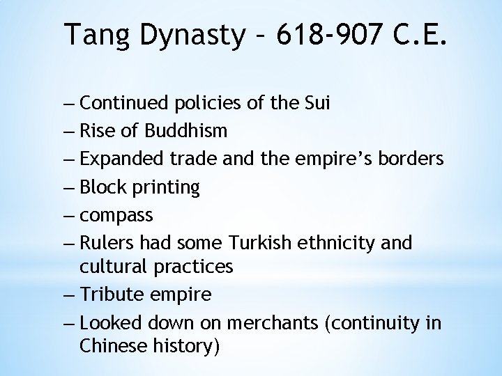 Tang Dynasty – 618 -907 C. E. – Continued policies of the Sui –