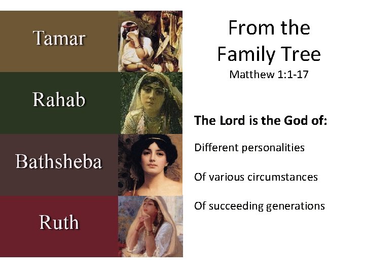 From the Family Tree Matthew 1: 1 -17 The Lord is the God of: