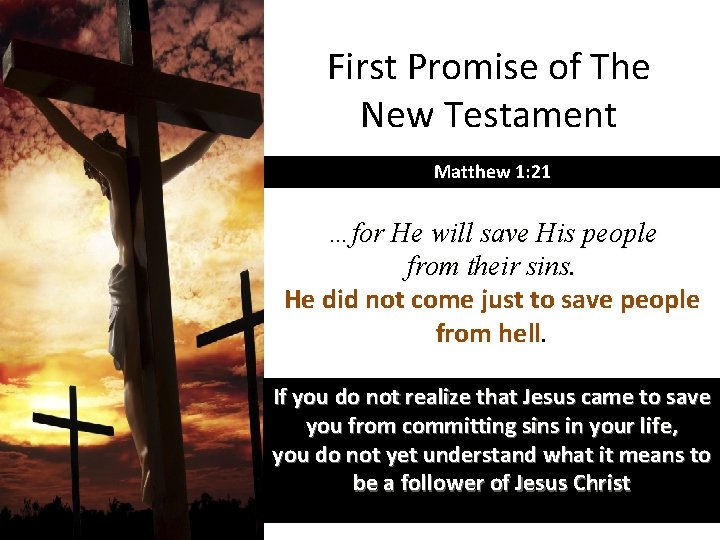 First Promise of The New Testament Matthew 1: 21 …for He will save His