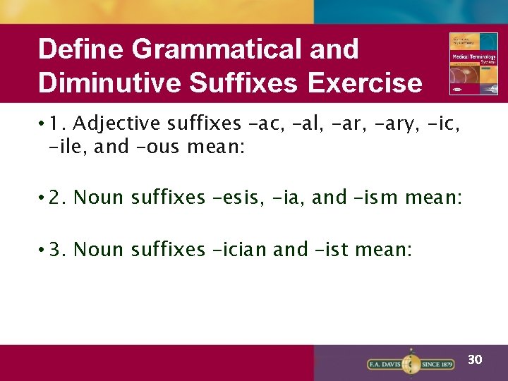 Define Grammatical and Diminutive Suffixes Exercise • 1. Adjective suffixes –ac, –al, -ary, -ic,