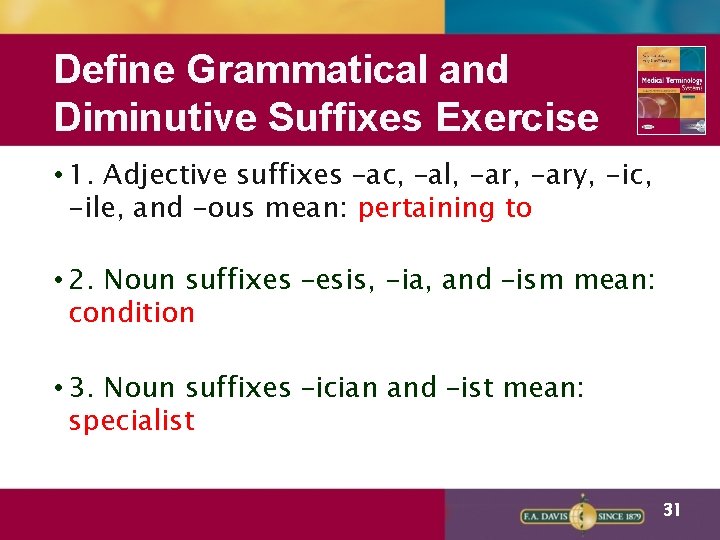 Define Grammatical and Diminutive Suffixes Exercise • 1. Adjective suffixes –ac, –al, -ary, -ic,