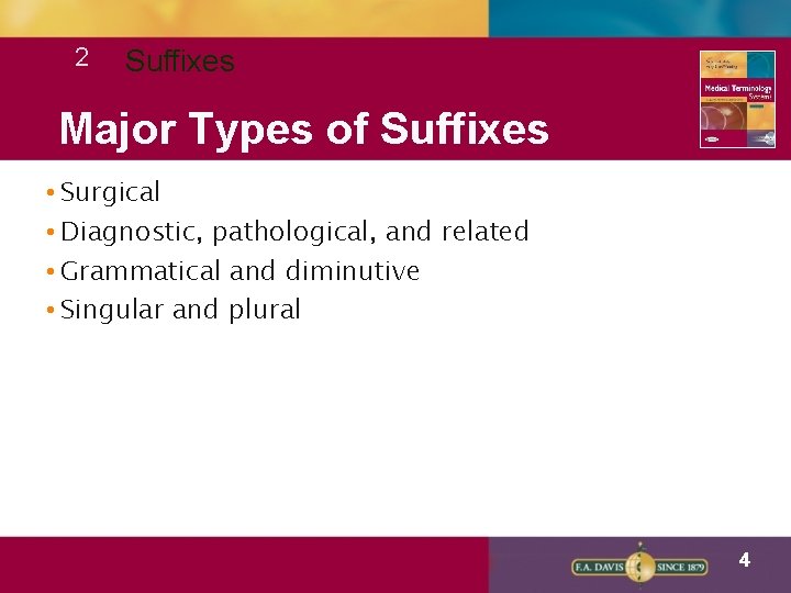 2 Suffixes Major Types of Suffixes • Surgical • Diagnostic, pathological, and related •