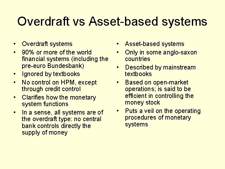 Overdraft vs Asset-based systems • Overdraft systems • 90% or more of the world