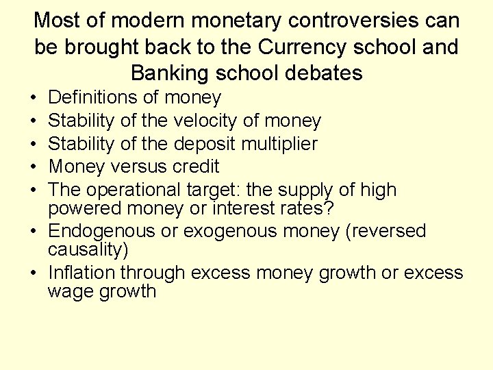 Most of modern monetary controversies can be brought back to the Currency school and
