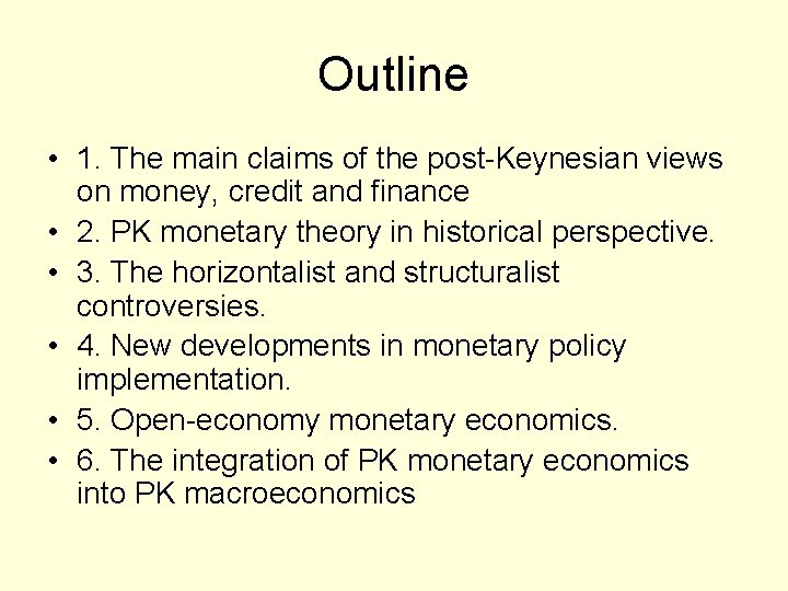 Outline • 1. The main claims of the post-Keynesian views on money, credit and