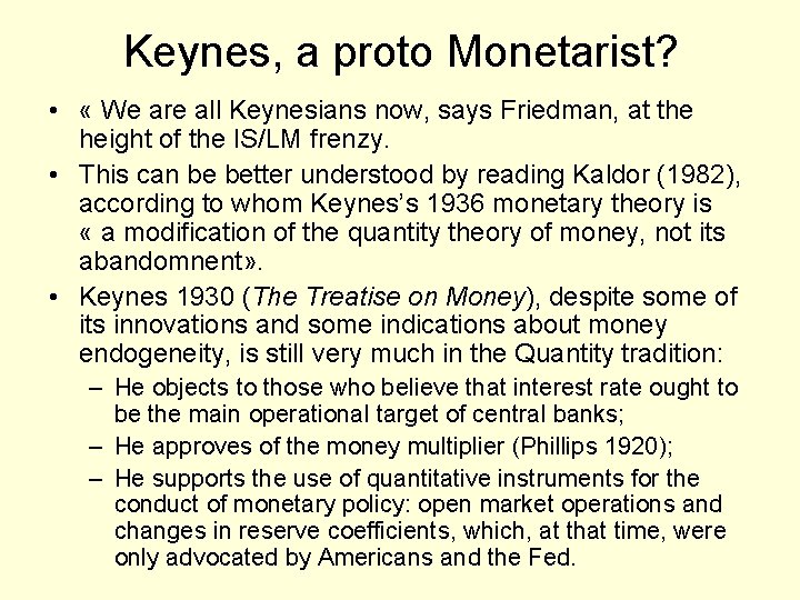 Keynes, a proto Monetarist? • « We are all Keynesians now, says Friedman, at