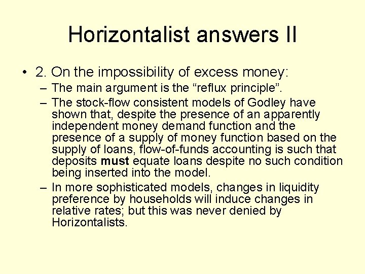 Horizontalist answers II • 2. On the impossibility of excess money: – The main