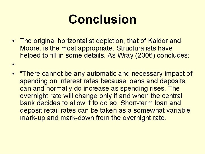 Conclusion • The original horizontalist depiction, that of Kaldor and Moore, is the most