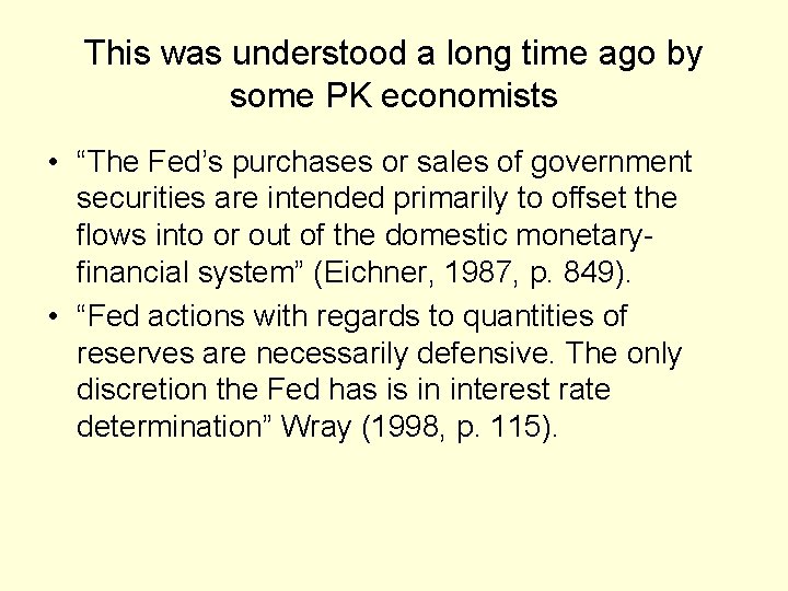 This was understood a long time ago by some PK economists • “The Fed’s
