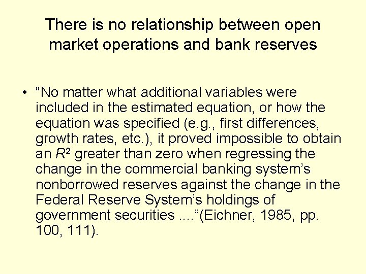There is no relationship between open market operations and bank reserves • “No matter
