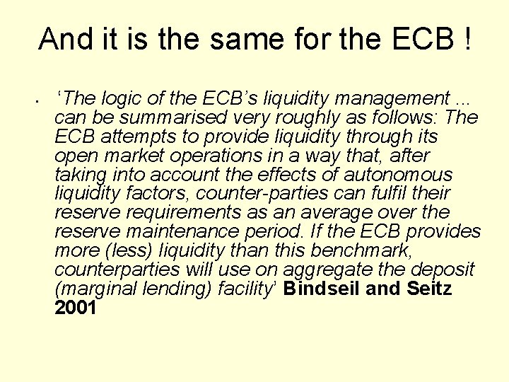 And it is the same for the ECB ! • ‘The logic of the