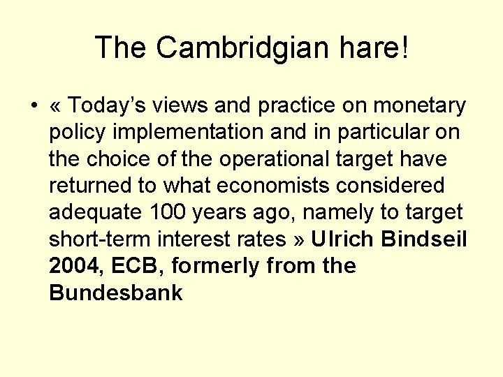 The Cambridgian hare! • « Today’s views and practice on monetary policy implementation and