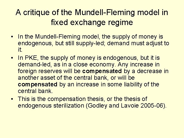 A critique of the Mundell-Fleming model in fixed exchange regime • In the Mundell-Fleming