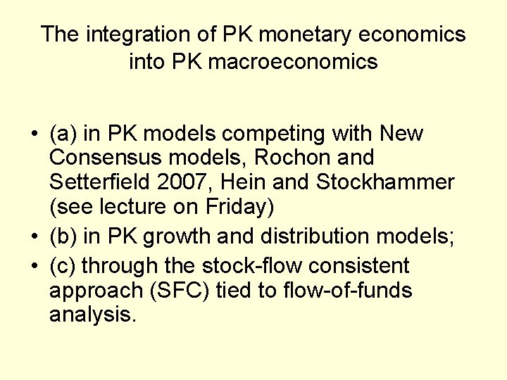 The integration of PK monetary economics into PK macroeconomics • (a) in PK models