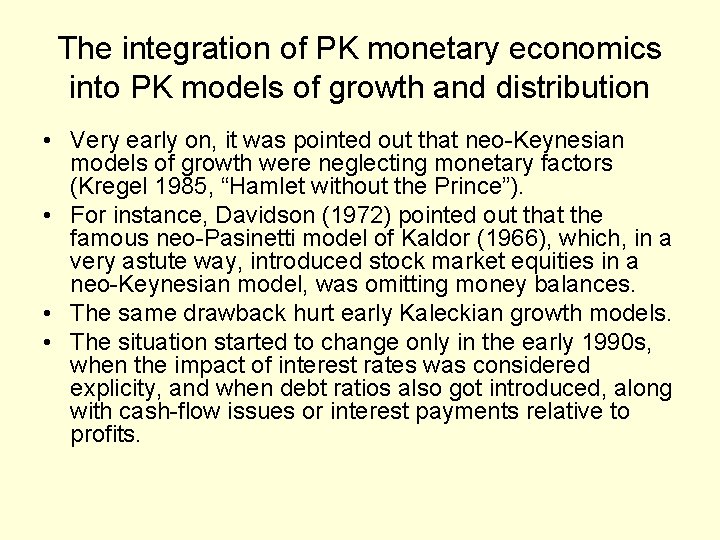 The integration of PK monetary economics into PK models of growth and distribution •