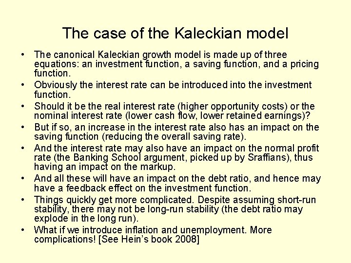 The case of the Kaleckian model • The canonical Kaleckian growth model is made