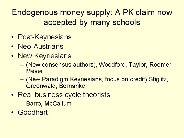 Endogenous money supply: A PK claim now accepted by many schools • Post-Keynesians •