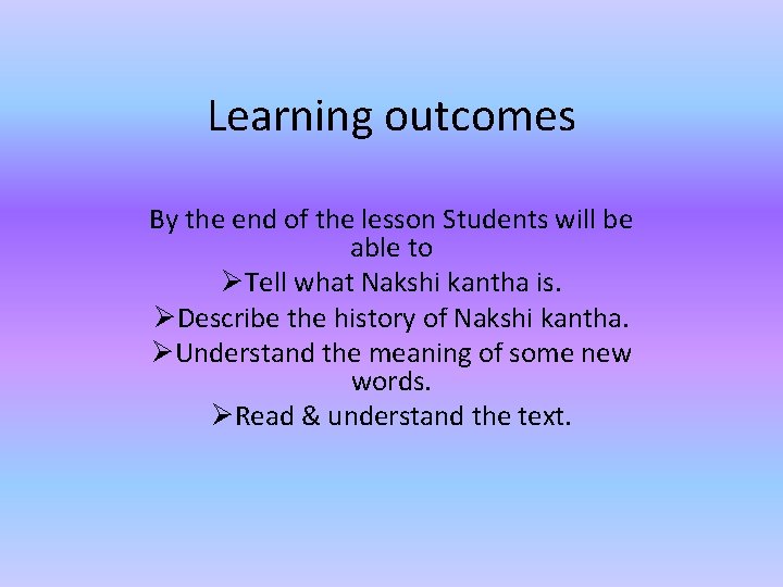 Learning outcomes By the end of the lesson Students will be able to ØTell