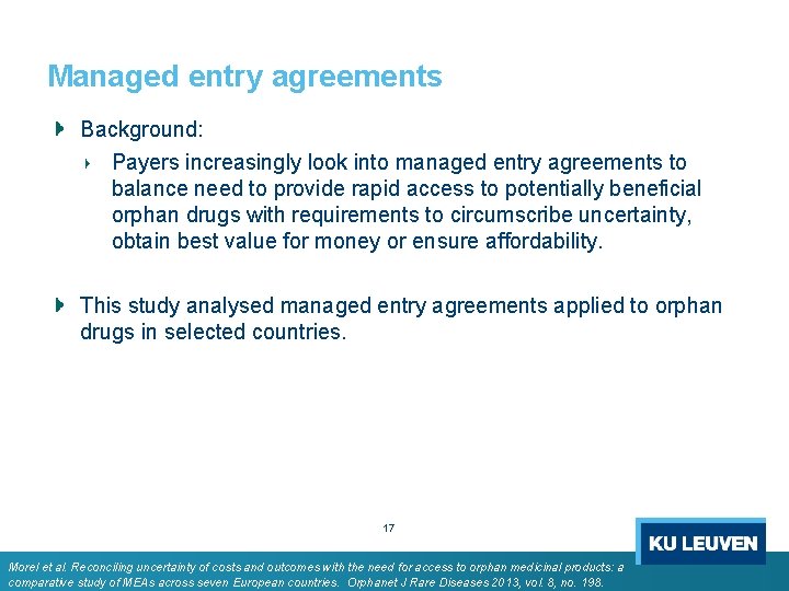 Managed entry agreements Background: Payers increasingly look into managed entry agreements to balance need Managed entry agreements Background: Payers increasingly look into managed entry agreements to balance need