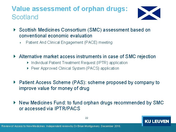 Value assessment of orphan drugs: Scotland Scottish Medicines Consortium (SMC) assessment based on conventional Value assessment of orphan drugs: Scotland Scottish Medicines Consortium (SMC) assessment based on conventional