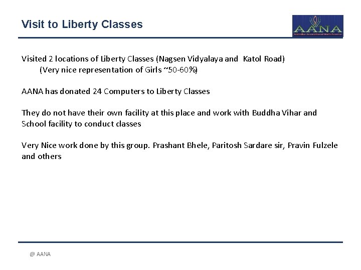 Visit to Liberty Classes Visited 2 locations of Liberty Classes (Nagsen Vidyalaya and Katol