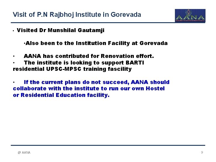 Visit of P. N Rajbhoj Institute in Gorevada • Visited Dr Munshilal Gautamji •