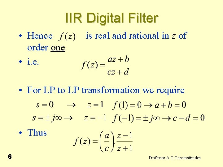 IIR Digital Filter • Hence order one • i. e. is real and rational