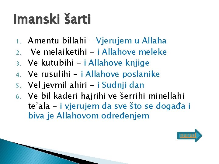 Imanski šarti 1. 2. 3. 4. 5. 6. Amentu billahi - Vjerujem u Allaha