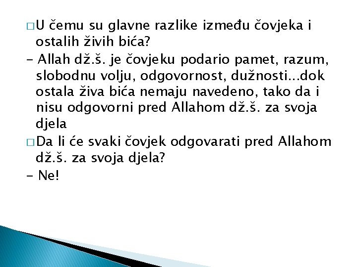 �U čemu su glavne razlike između čovjeka i ostalih živih bića? - Allah dž.