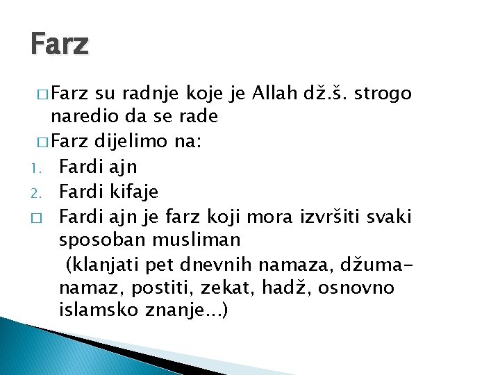 Farz � Farz su radnje koje je Allah dž. š. strogo naredio da se