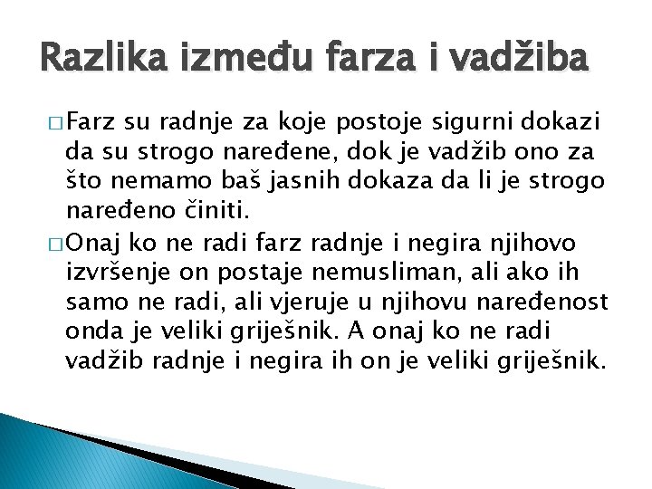 Razlika između farza i vadžiba � Farz su radnje za koje postoje sigurni dokazi