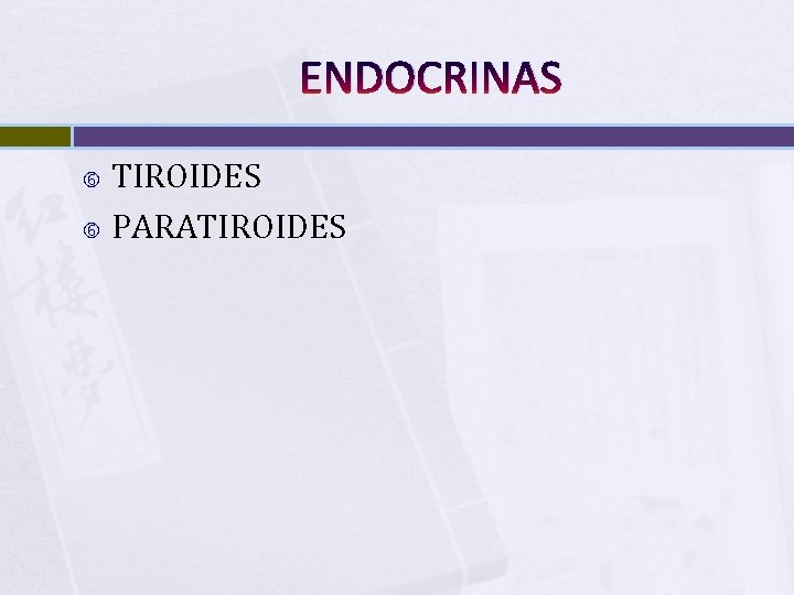 ENDOCRINAS TIROIDES PARATIROIDES 