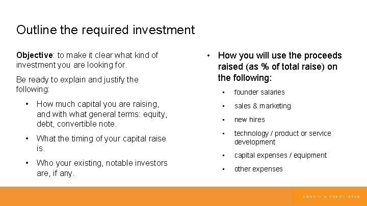 Outline the required investment Objective: to make it clear what kind of investment you