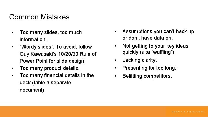 Common Mistakes • • Too many slides, too much information. “Wordy slides”: To avoid,