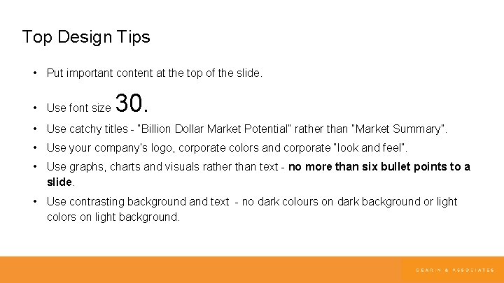 Top Design Tips • Put important content at the top of the slide. •