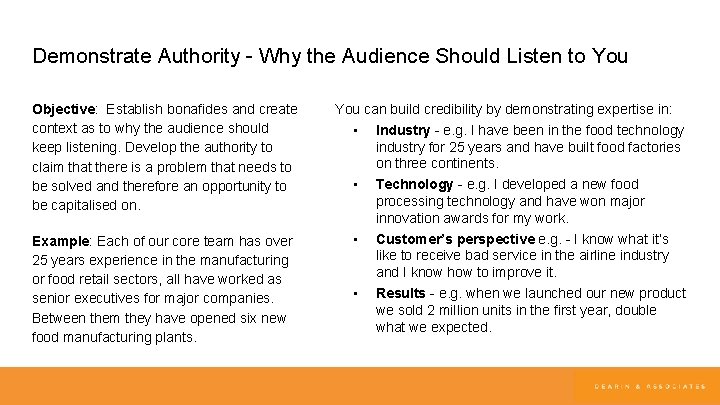 Demonstrate Authority - Why the Audience Should Listen to You Objective: Establish bonafides and