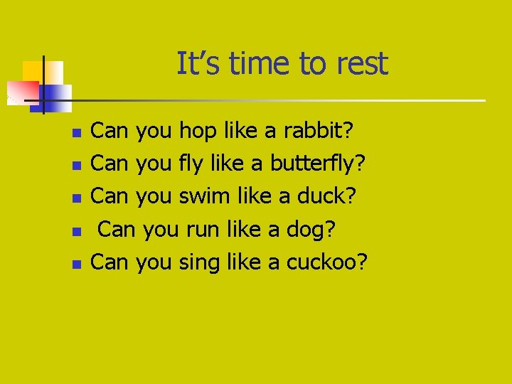 It’s time to rest n n n Can you hop like a rabbit? Can It’s time to rest n n n Can you hop like a rabbit? Can